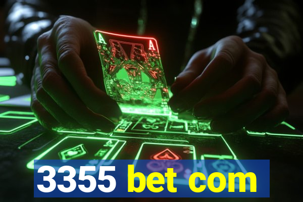 3355 bet com